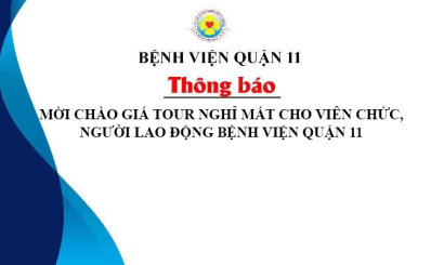 Thông báo mời chào giá tour nghỉ mát cho viên chức, người lao động Bệnh viện Quận 11